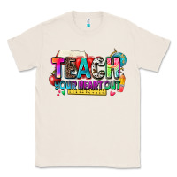 Natural teach your heart out Classic Tee - NancyCooperArtShop