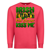 Cardinal Irish today but please kiss me Premium Sweatshirt - CowGirlArtShop