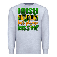 Heather Grey Irish today but please kiss me Premium Sweatshirt - CowGirlArtShop