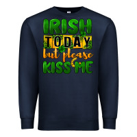 Navy Irish today but please kiss me Premium Sweatshirt - CowGirlArtShop