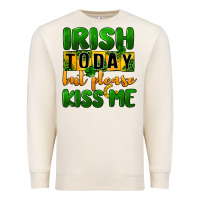 Sandshell Irish today but please kiss me Premium Sweatshirt - CowGirlArtShop