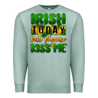 Seafoam Irish today but please kiss me Premium Sweatshirt - CowGirlArtShop