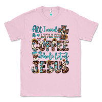 Bubblegum Pink all i need is a little bit of coffee and o whole lot of jesus Classic Tee - JahusDesignShop