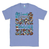 Colony Blue all i need is a little bit of coffee and o whole lot of jesus Classic Tee - JahusDesignShop