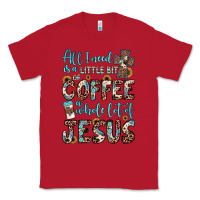 Red all i need is a little bit of coffee and o whole lot of jesus Classic Tee - JahusDesignShop