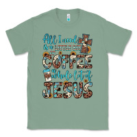 Sage all i need is a little bit of coffee and o whole lot of jesus Classic Tee - JahusDesignShop