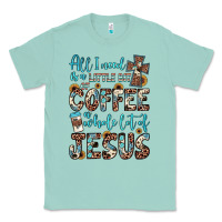 Seafoam all i need is a little bit of coffee and o whole lot of jesus Classic Tee - JahusDesignShop