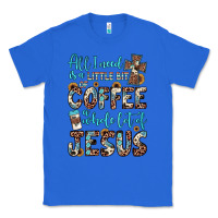 True Royal all i need is a little bit of coffee and o whole lot of jesus Classic Tee - JahusDesignShop