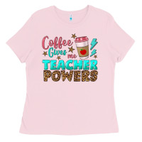 Bubblegum Pink coffee gives me teacher powers Ladies Tee - BundleAndBundleShop