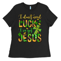 Black I don't need luck I've got Jesus Ladies Tee - Jasminsmagicworld