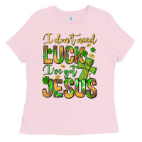 Bubblegum Pink I don't need luck I've got Jesus Ladies Tee - Jasminsmagicworld