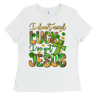 White I don't need luck I've got Jesus Ladies Tee - Jasminsmagicworld