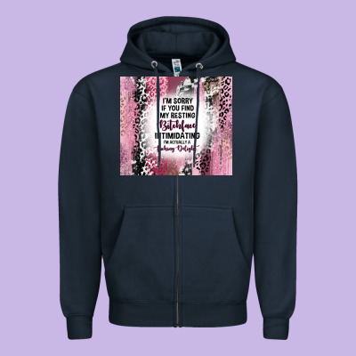 I'm Sorry If You Find My Resting Bitchface Intimid Zipper Hoodie Designed By Tumblerdesignbyshophia