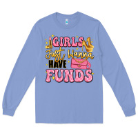 Colony Blue girls just wanna have funds Long Sleeve Tee - LillyAllenDesigns