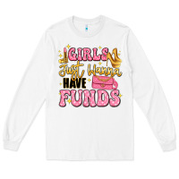 White girls just wanna have funds Long Sleeve Tee - LillyAllenDesigns