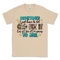 Mushroom sometimes i just have to let god fix it cus if i f Classic Tee - MaliasSmallBusiness