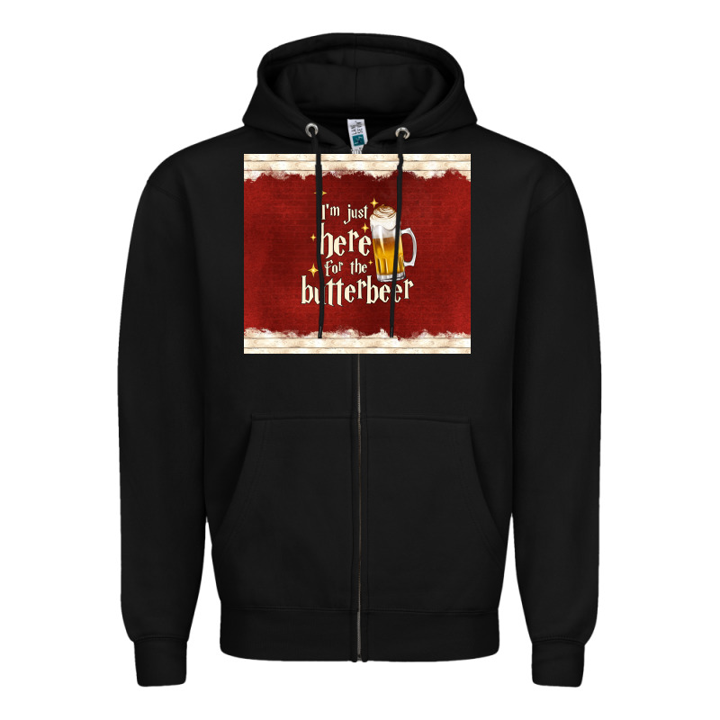 I'm Just Here For The Butterbeer Zipper Hoodie by TumblerDesignByShophia | Teevron