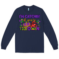 Navy i m catchin if you re throwin Long Sleeve Tee - LillyAllenDesigns