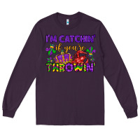 Plum i m catchin if you re throwin Long Sleeve Tee - LillyAllenDesigns