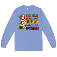Colony Blue Tree tops glisten and children listen to nothing Long Sleeve Tee - RanaPortraitStore