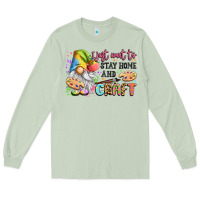 Matcha i just want to stay home and craft Long Sleeve Tee - LillyAllenDesigns