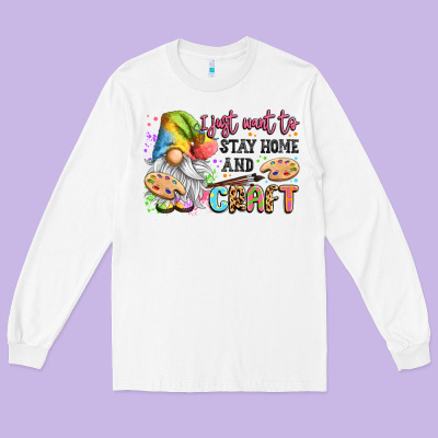 I Just Want To Stay Home And Craft Long Sleeve Tee Designed By Lillyallendesigns