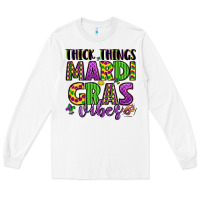 White thick things mardi gras vibes Long Sleeve Tee - LillyAllenDesigns