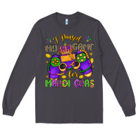 Smoke i paused my game for mardi gras Long Sleeve Tee - LillyAllenDesigns
