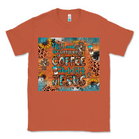 Copper all i need is a little bit of coffee and o whole lot of jesus Classic Tee - JahusDesignShop
