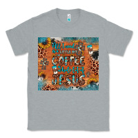 Heather Grey all i need is a little bit of coffee and o whole lot of jesus Classic Tee - JahusDesignShop