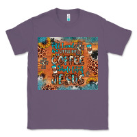 Lavender all i need is a little bit of coffee and o whole lot of jesus Classic Tee - JahusDesignShop