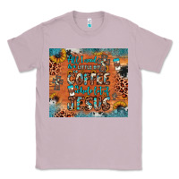 Lilac all i need is a little bit of coffee and o whole lot of jesus Classic Tee - JahusDesignShop