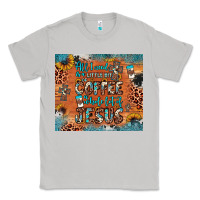 Moon Dust all i need is a little bit of coffee and o whole lot of jesus Classic Tee - JahusDesignShop