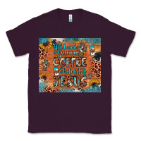 Plum all i need is a little bit of coffee and o whole lot of jesus Classic Tee - JahusDesignShop