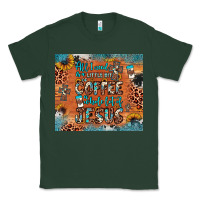 Sports Green all i need is a little bit of coffee and o whole lot of jesus Classic Tee - JahusDesignShop