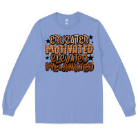 Educated Motivated Elevated Melanated Long Sleeve Tee | Teevron