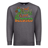 Charcoal Heather Not lucky just Blessed with Cross St. Patricks day Premium Sweatshirt - HowdyJamesFarm