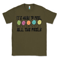 Army Green ıt's okay to feel all the feels Classic Tee - MaliasSmallBusiness