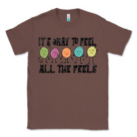Chestnut ıt's okay to feel all the feels Classic Tee - MaliasSmallBusiness