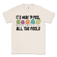 Natural ıt's okay to feel all the feels Classic Tee - MaliasSmallBusiness
