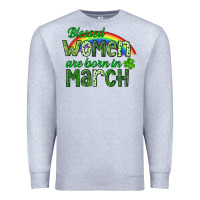 Heather Grey Blessed women are born in March Premium Sweatshirt - CowGirlArtShop