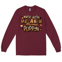 Burgundy made with melanin always poppin' Long Sleeve Tee - LillyAllenDesigns