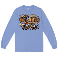 Colony Blue made with melanin always poppin' Long Sleeve Tee - LillyAllenDesigns