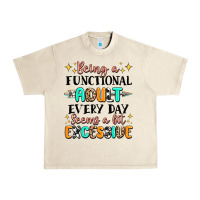 Sandshell being a functional adult every day seems  a bit ex Urban Heavy Tee - MaliasSmallBusiness