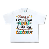 White being a functional adult every day seems  a bit ex Urban Heavy Tee - MaliasSmallBusiness
