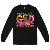 Black with god all things are possible black woman Long Sleeve Tee - LillyAllenDesigns