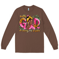 Chestnut with god all things are possible black woman Long Sleeve Tee - LillyAllenDesigns