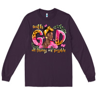 Plum with god all things are possible black woman Long Sleeve Tee - LillyAllenDesigns