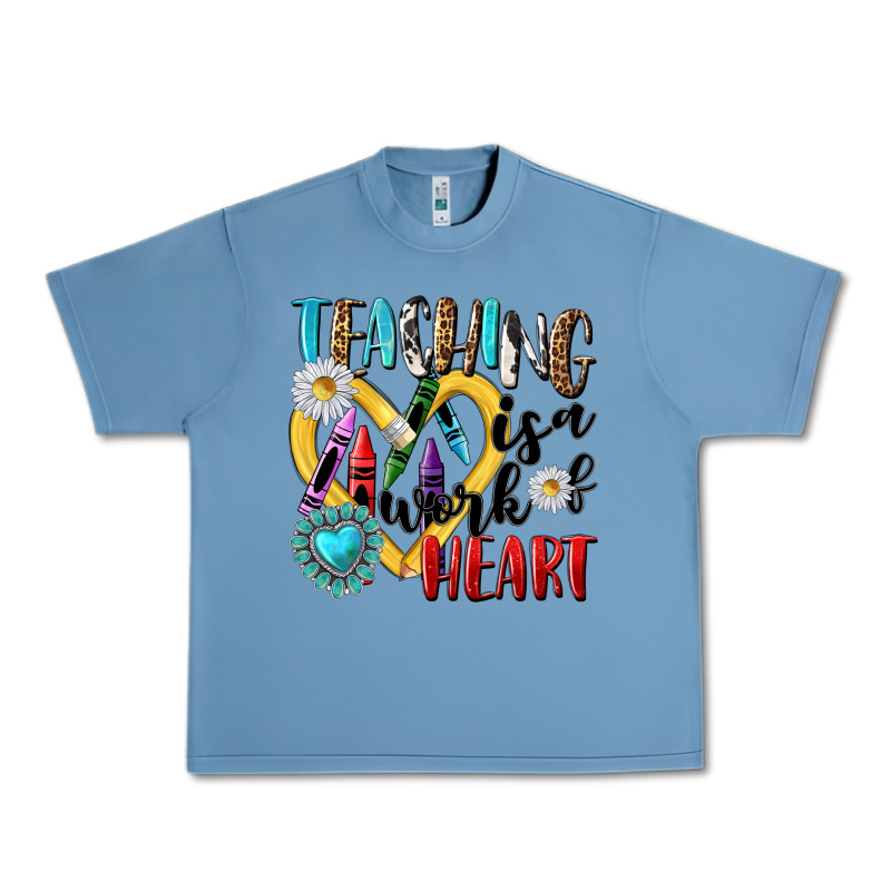 Teaching Is A Work Of Heart Urban Heavy Tee by NancyCooperArtShop | Teevron