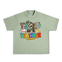 Oil Green tired as a teacher Urban Heavy Tee - NancyCooperArtShop